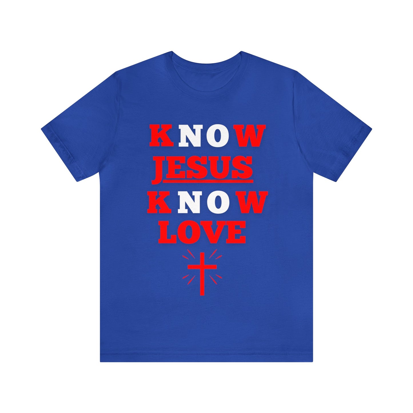 Know Jesus Know Love Shirt, Cotton Tee