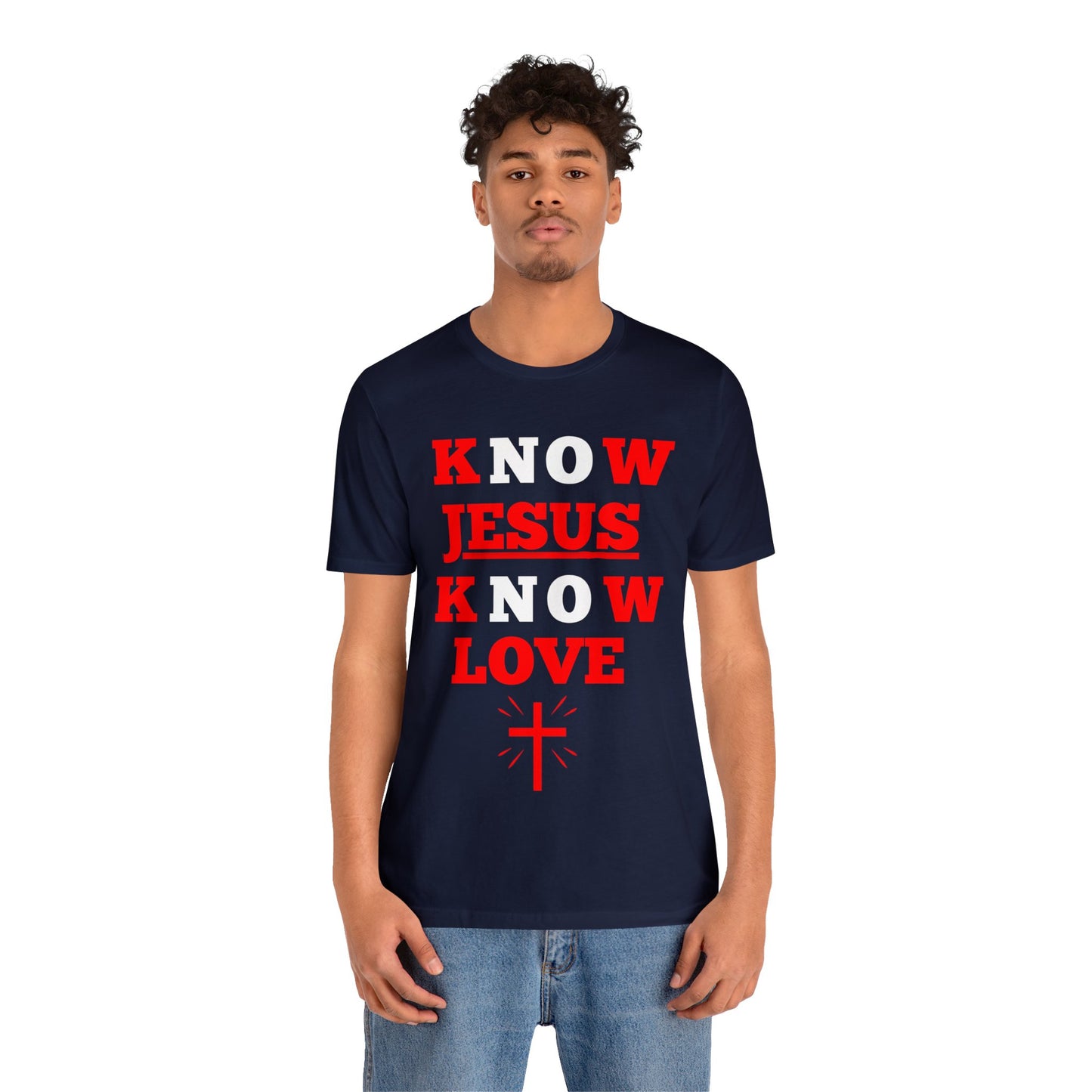 Know Jesus Know Love Shirt, Cotton Tee