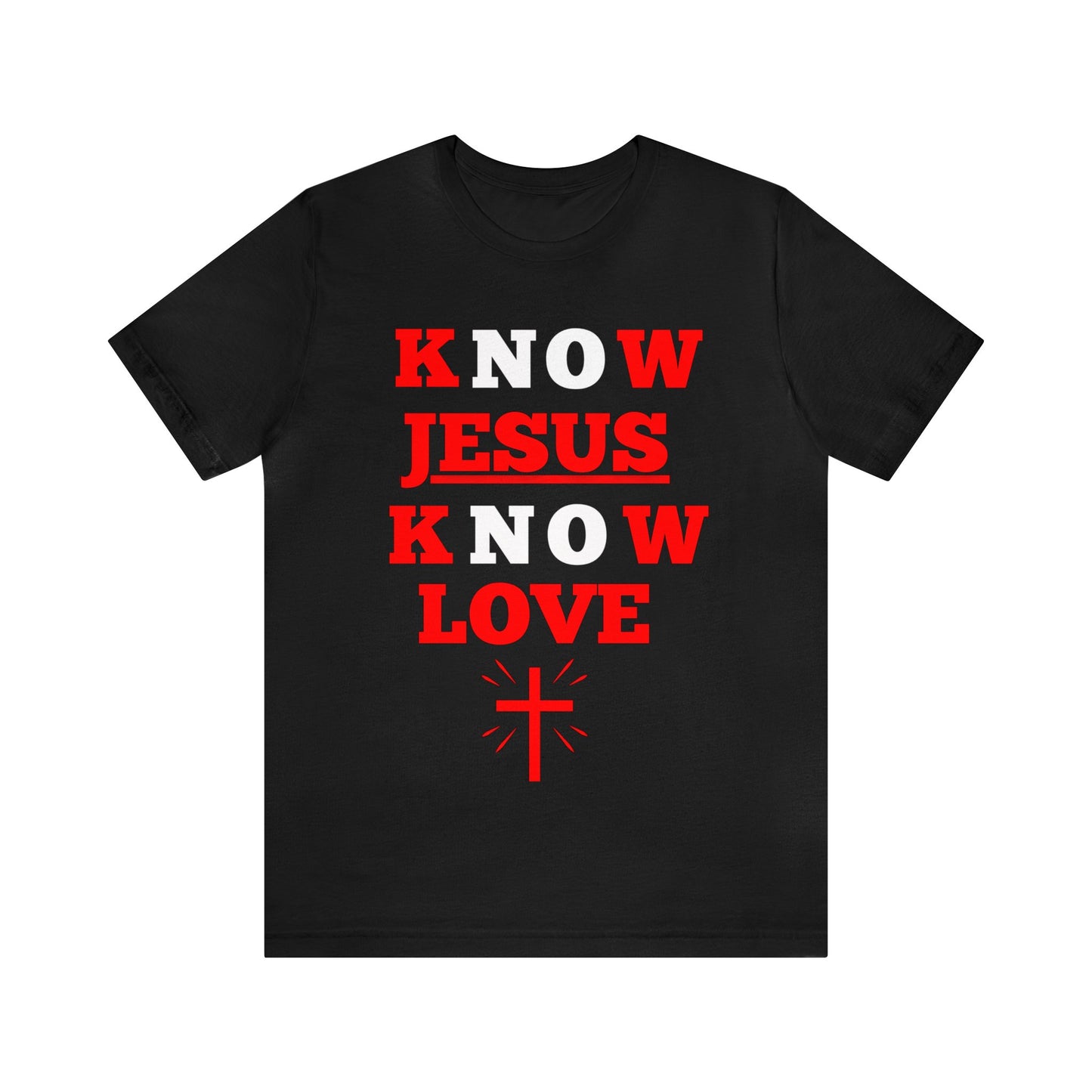 Know Jesus Know Love Shirt, Cotton Tee