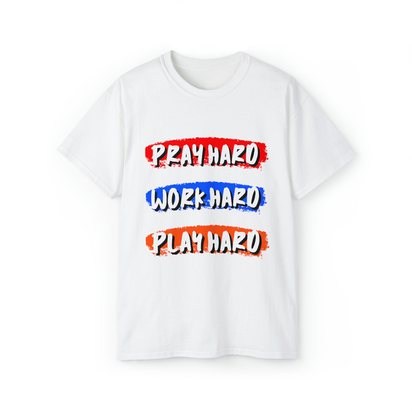 Pray Hard Work Hard Play Hard, Cotton Tee