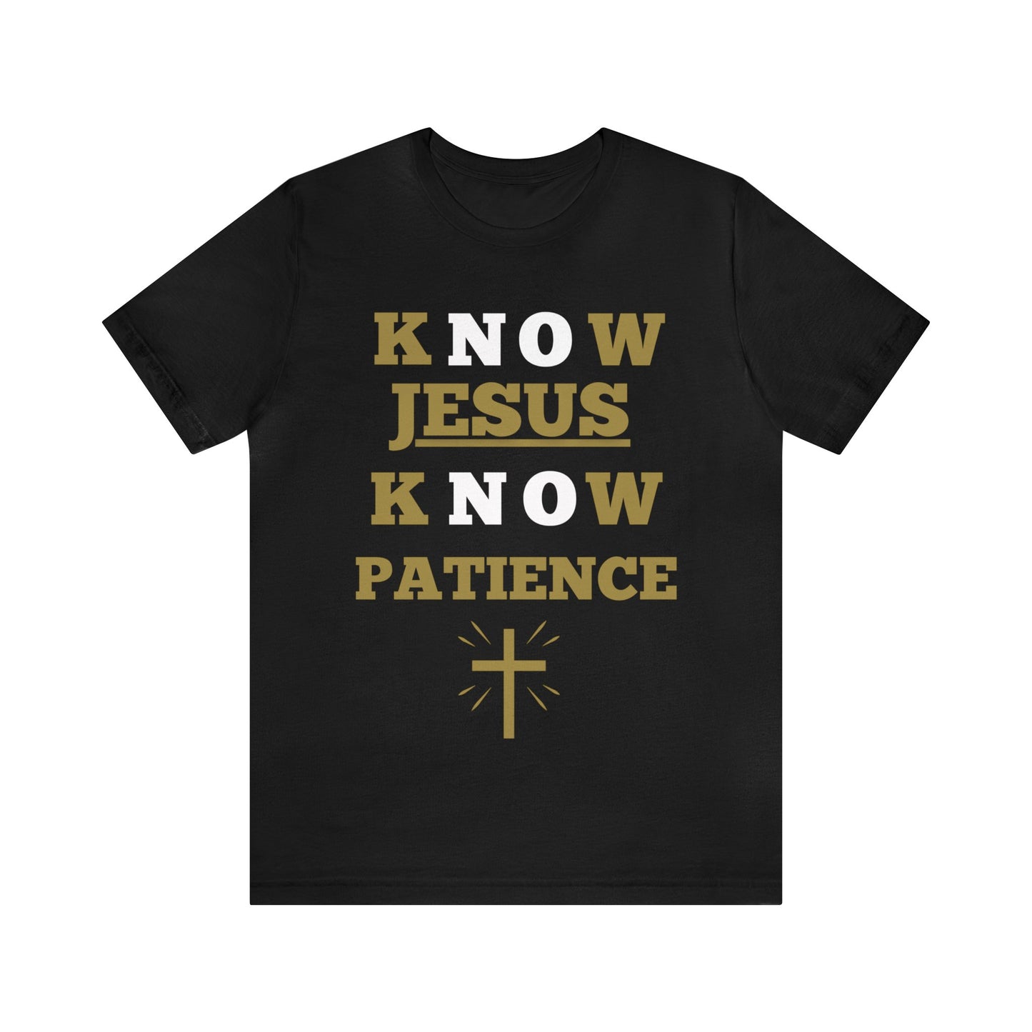 Know Jesus Know Patience, Cotton tee