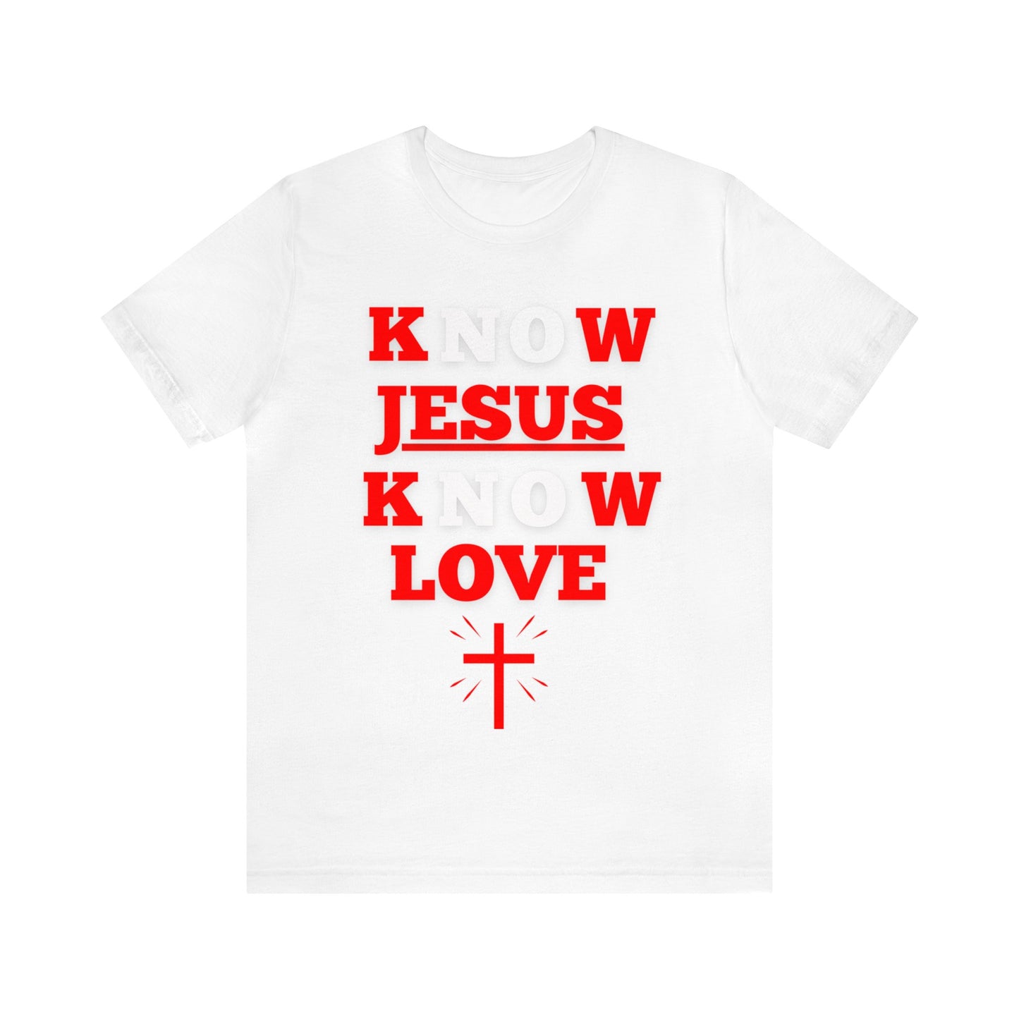 Know Jesus Know Love Shirt, Cotton Tee