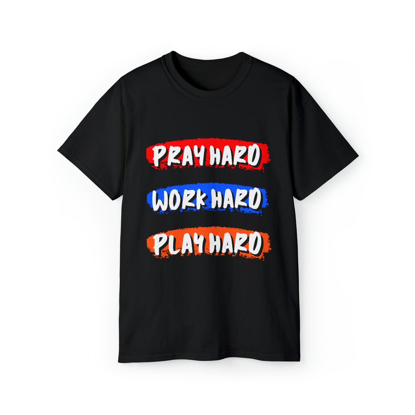 Pray Hard Work Hard Play Hard, Cotton Tee