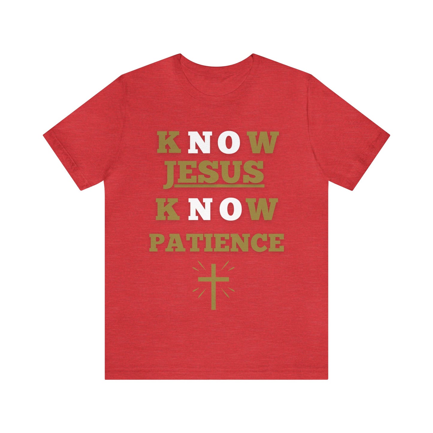 Know Jesus Know Patience, Cotton tee