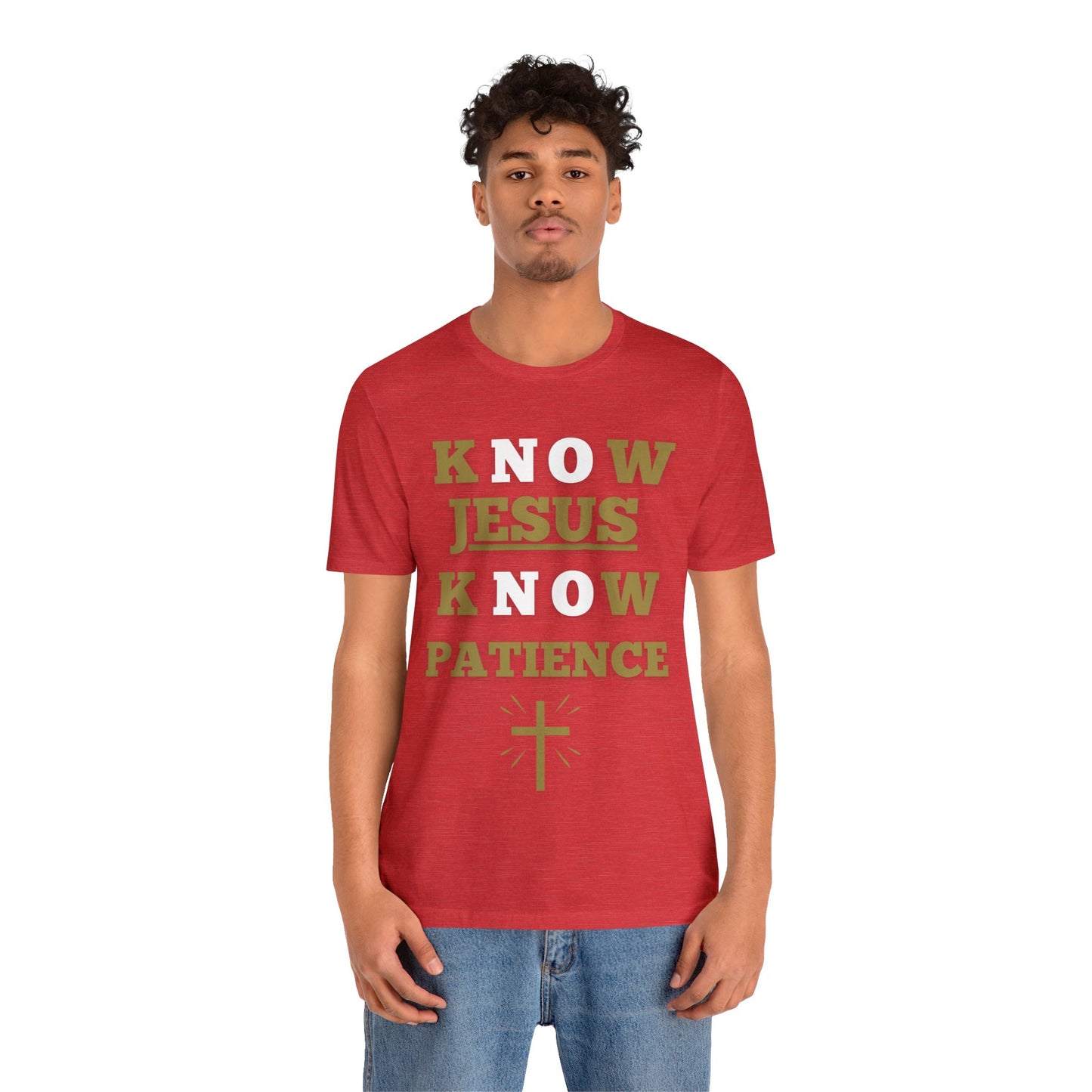 Know Jesus Know Patience, Cotton tee