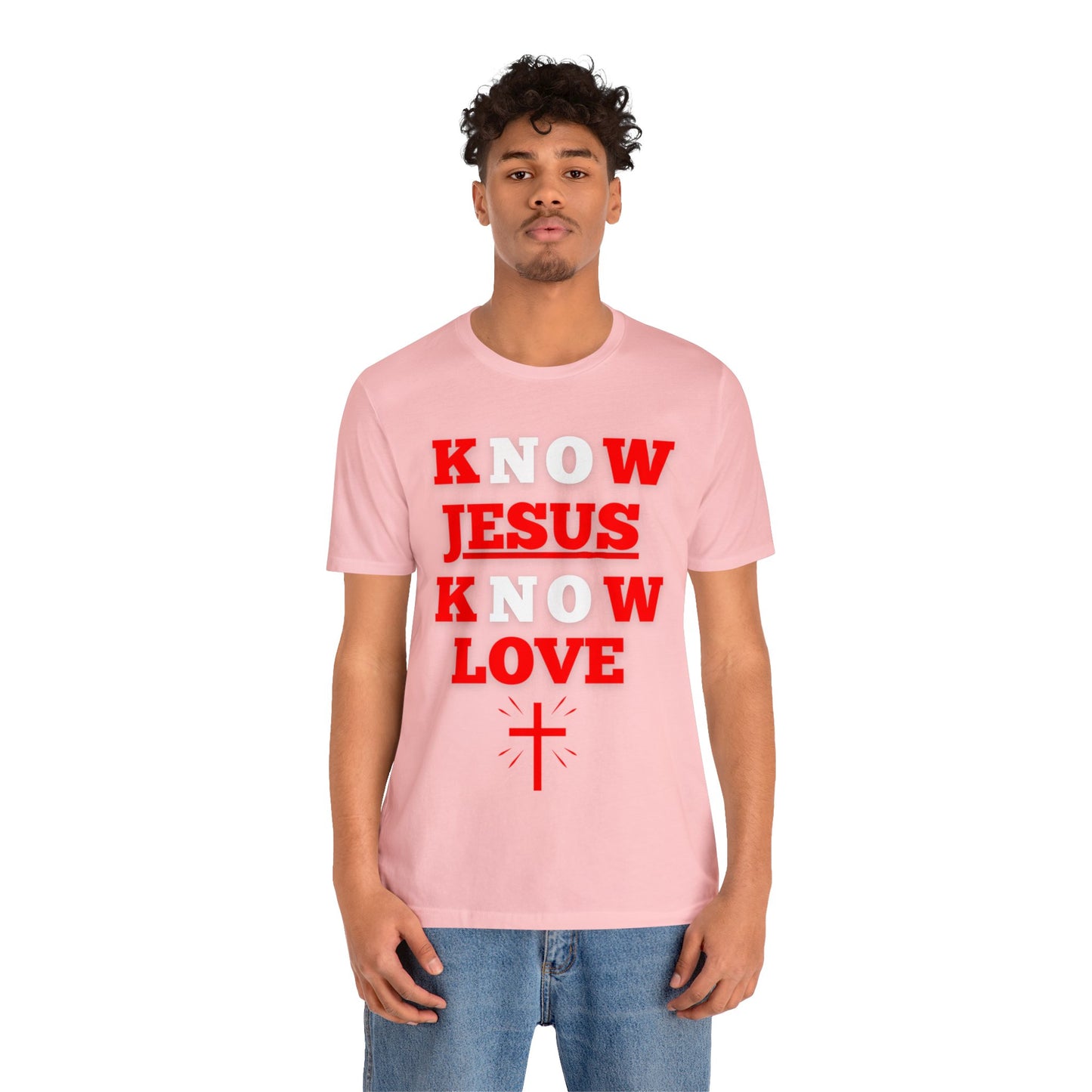 Know Jesus Know Love Shirt, Cotton Tee