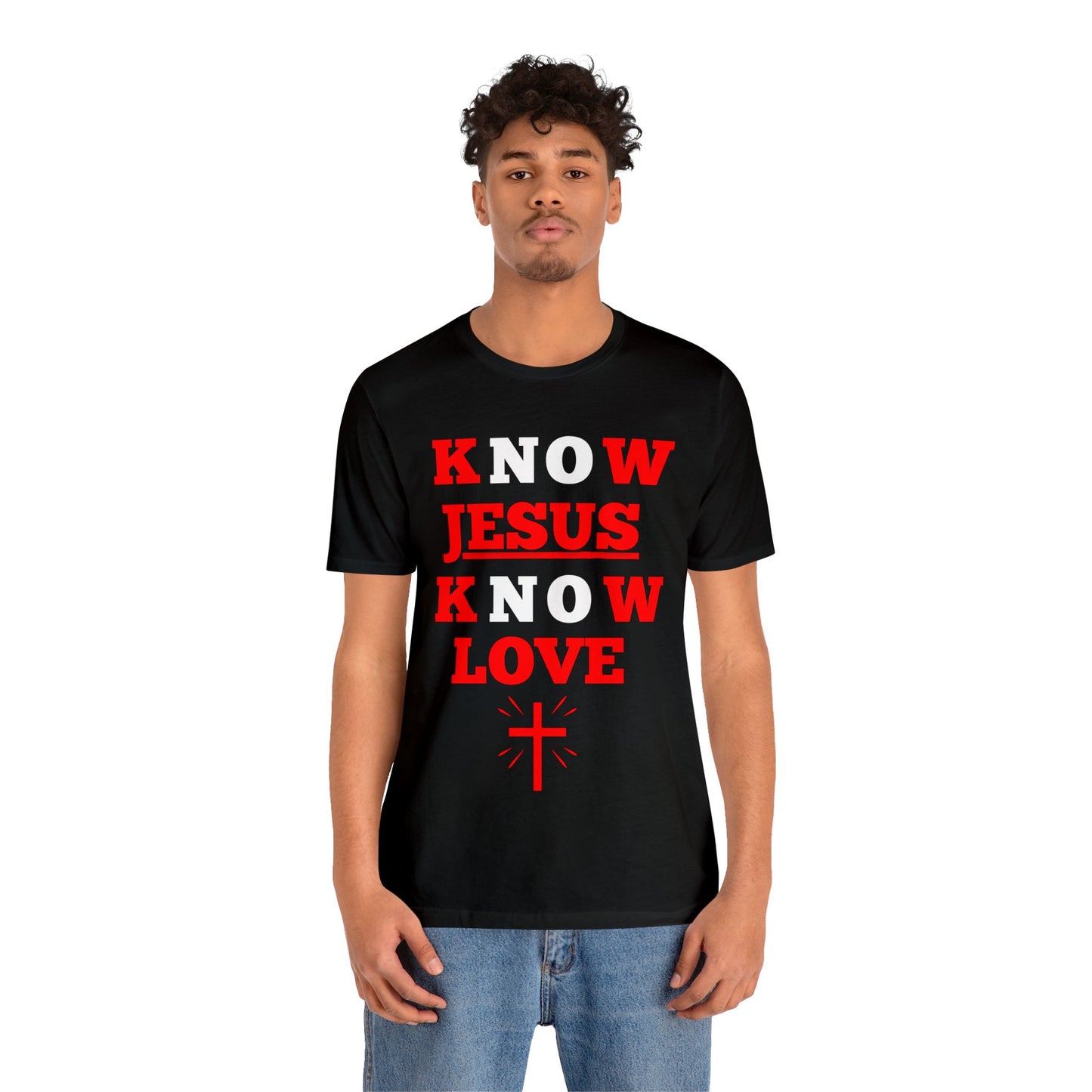 Know Jesus Know Love Shirt, Cotton Tee