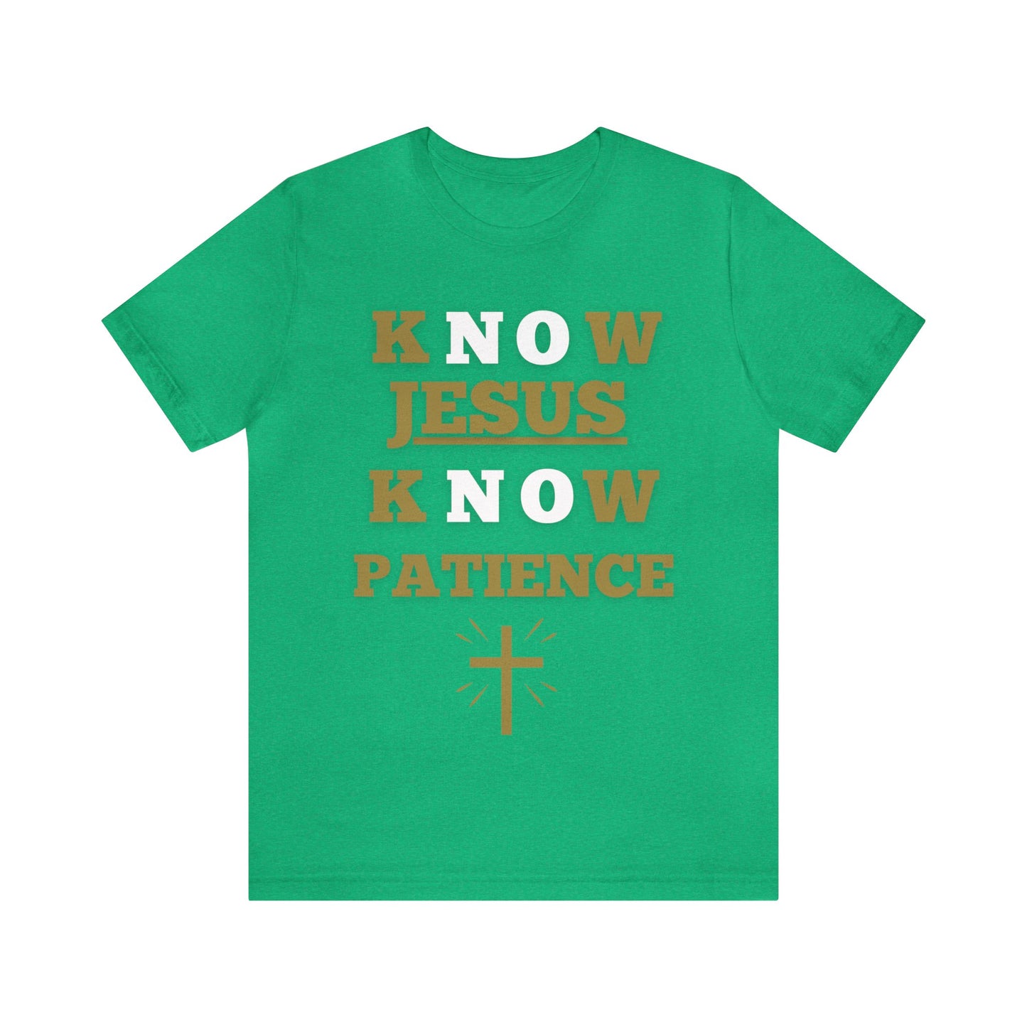 Know Jesus Know Patience, Cotton tee